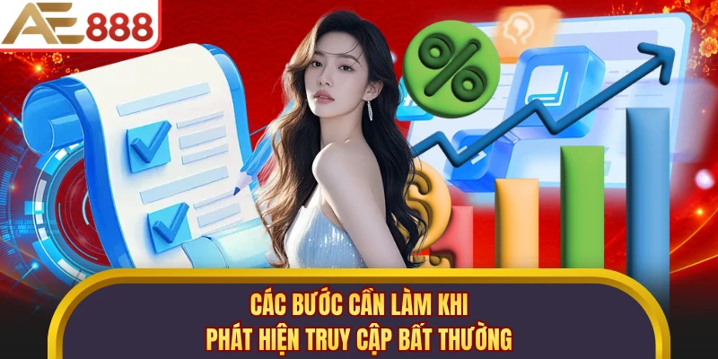 Các bước cần làm khi phát hiện truy cập bất thường