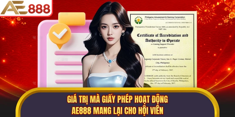 Giá trị mà giấy phép hoạt động AE888 mang lại cho hội viên
