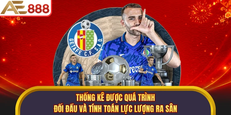 Thống kê được quá trình đối đầu và tính toán lực lượng ra sân