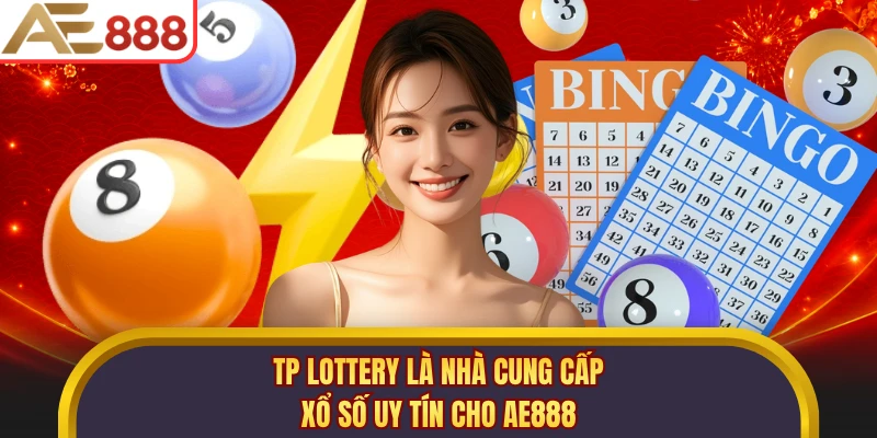 TP Lottery là nhà cung cấp xổ số uy tín cho AE888